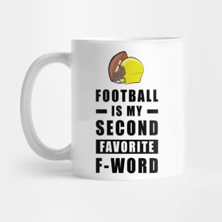 Football Is My Second Favorite F - Word Mug